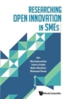 Researching Open Innovation In Smes - Book