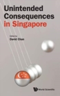 Unintended Consequences In Singapore - Book