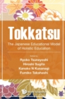 Tokkatsu: The Japanese Educational Model Of Holistic Education - eBook