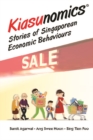 KiasunomicsA(c): Stories Of Singaporean Economic Behaviours - eBook