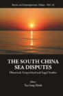 South China Sea Disputes, The: Historical, Geopolitical And Legal Studies - eBook