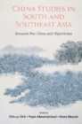 China Studies In South And Southeast Asia: Between Pro-china And Objectivism - eBook