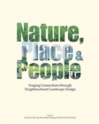 Nature, Place & People: Forging Connections Through Neighbourhood Landscape Design - Book