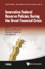 Innovative Federal Reserve Policies During The Great Financial Crisis - eBook