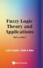 Fuzzy Logic Theory And Applications: Part I And Part Ii - Book
