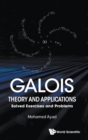 Galois Theory And Applications: Solved Exercises And Problems - Book