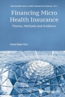 Financing Micro Health Insurance: Theory, Methods And Evidence - Book