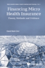 Financing Micro Health Insurance: Theory, Methods And Evidence - eBook