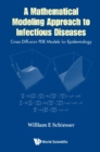 Mathematical Modeling Approach To Infectious Diseases, A: Cross Diffusion Pde Models For Epidemiology - eBook