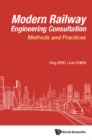 Modern Railway Engineering Consultation: Methods And Practices - eBook