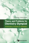 Theory And Problems For Chemistry Olympiad: Challenging Concepts In Chemistry - eBook