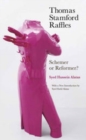 Thomas Stamford Raffles : Schemer or Reformer? - eBook