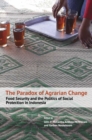 The Paradox of Agrarian Change : Food Security and the Politics of Social Protection in Indonesia - Book