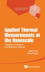 Applied Thermal Measurements At The Nanoscale: A Beginner's Guide To Electrothermal Methods - Book