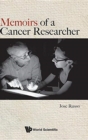 Memoirs Of A Cancer Researcher - Book