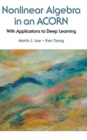 Nonlinear Algebra In An Acorn: With Applications To Deep Learning - Book