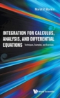 Integration For Calculus, Analysis, And Differential Equations: Techniques, Examples, And Exercises - Book