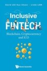 Inclusive Fintech: Blockchain, Cryptocurrency And Ico - Book