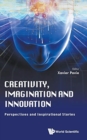 Creativity, Imagination And Innovation: Perspectives And Inspirational Stories - Book