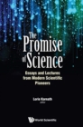 Promise Of Science, The: Essays And Lectures From Modern Scientific Pioneers - Book