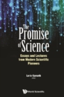 Promise Of Science, The: Essays And Lectures From Modern Scientific Pioneers - eBook