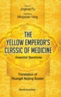 Yellow Emperor's Classic Of Medicine, The - Essential Questions: Translation Of Huangdi Neijing Suwen - Book