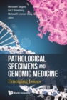 Pathological Specimens And Genomic Medicine: Emerging Issues - Book