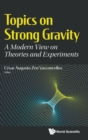 Topics On Strong Gravity: A Modern View On Theories And Experiments - Book