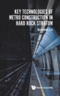 Key Technologies Of Metro Construction In Hard Rock Stratum - Book