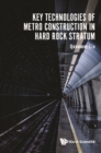 Key Technologies Of Metro Construction In Hard Rock Stratum - eBook