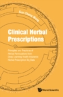 Clinical Herbal Prescriptions: Principles And Practices Of Herbal Formulations From Deep Learning Health Insurance Herbal Prescription Big Data - eBook