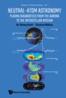 Neutral-atom Astronomy: Plasma Diagnostics From The Aurora To The Interstellar Medium - eBook