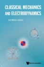 Classical Mechanics And Electrodynamics - eBook