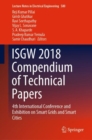 ISGW 2018 Compendium of Technical Papers : 4th International Conference and Exhibition on Smart Grids and Smart Cities - eBook