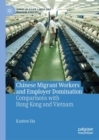 Chinese Migrant Workers and Employer Domination : Comparisons with Hong Kong and Vietnam - eBook