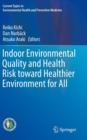 Indoor Environmental Quality and Health Risk toward Healthier Environment for All - Book