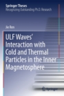 ULF Waves’ Interaction with Cold and Thermal Particles in the Inner Magnetosphere - Book
