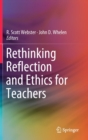 Rethinking Reflection and Ethics for Teachers - Book