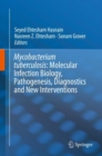 Mycobacterium Tuberculosis: Molecular Infection Biology, Pathogenesis, Diagnostics and New Interventions - Book