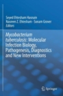 Mycobacterium Tuberculosis: Molecular Infection Biology, Pathogenesis, Diagnostics and New Interventions - Book