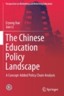 The Chinese Education Policy Landscape : A Concept-Added Policy Chain Analysis - Book
