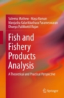 Fish and Fishery Products Analysis : A Theoretical and Practical Perspective - eBook