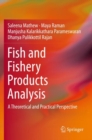Fish and Fishery Products Analysis : A Theoretical and Practical Perspective - Book