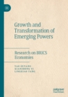 Growth and Transformation of Emerging Powers : Research on BRICS Economies - Book