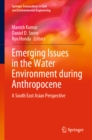 Emerging Issues in the Water Environment during Anthropocene : A South East Asian Perspective - eBook