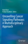 Unravelling Cancer Signaling Pathways: A Multidisciplinary Approach - Book