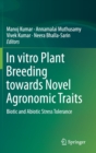 In vitro Plant Breeding towards Novel Agronomic Traits : Biotic and Abiotic Stress Tolerance - Book