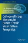 Orthogonal Image Moments for Human-Centric Visual Pattern Recognition - Book