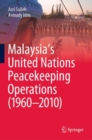 Malaysia's United Nations Peacekeeping Operations (1960-2010) - eBook