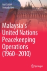 Malaysia’s United Nations Peacekeeping Operations (1960–2010) - Book